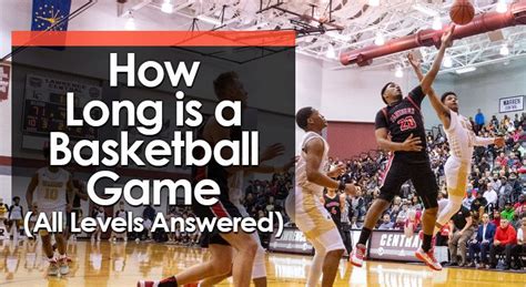 How Long Does the Average Basketball Game Last? And Why Does Time Sometimes Feel Like It's Dribbling Away?