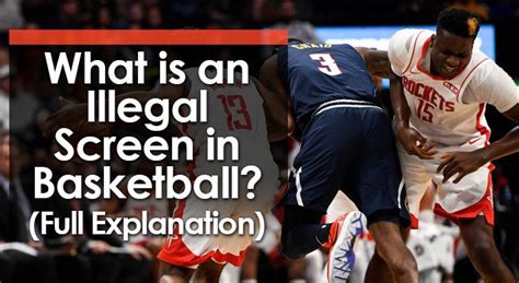 What is Illegal Screen in Basketball: A Dive into the Rules and Beyond